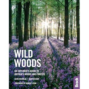 Cray, Martin Wild Woods: An Explorer's Guide to Britain's Woods and Forests (Bradt Travel Guides (Bradt on Britain)) Cray, Martin Wild Woods: An Explorer's Guide to Britain's Woods and Forests (Bradt Travel Guides (Bradt on Britain))