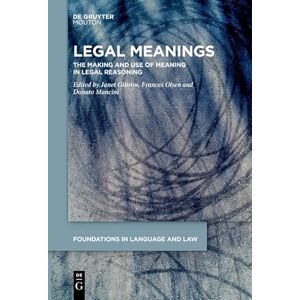 De Gruyter Mouton Legal Meanings: The Making and Use of Meaning in Legal Reasoning De Gruyter Mouton Legal Meanings: The Making and Use of Meaning in Legal Reasoning