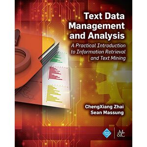 ACM Books Text Data Management and Analysis: A Practical Introduction to Information Retrieval and Text Mining () ACM Books Text Data Management and Analysis: A Practical Introduction to Information Retrieval and Text Mining ()