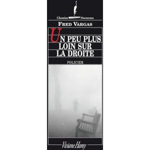 Vargas, Fred Un peu plus loin sur la droite Vargas, Fred Un peu plus loin sur la droite