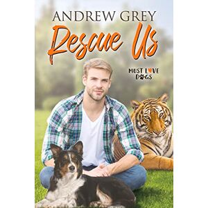 Grey, Andrew Rescue Us: Volume 2 (Must Love Dogs) Grey, Andrew Rescue Us: Volume 2 (Must Love Dogs)