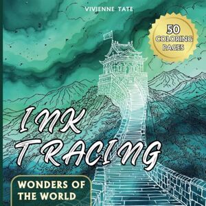 Tate, Vivienne Ink Tracing Coloring Book: Wonders of the World: Architecture & Nature (INK TRASING COLORING BOOK) Tate, Vivienne Ink Tracing Coloring Book: Wonders of the World: Architecture & Nature (INK TRASING COLORING BOOK)
