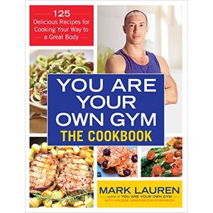 Lauren, Mark You are Your Own Gym Cookbook Lauren, Mark You are Your Own Gym Cookbook