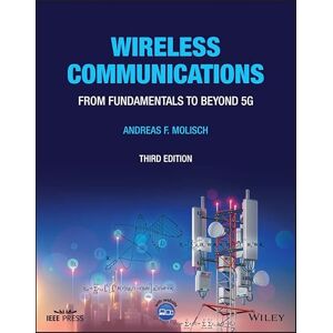 Wiley-IEEE Press Wireless Communications: From Fundamentals to Beyond 5G (IEEE Press) Wiley-IEEE Press Wireless Communications: From Fundamentals to Beyond 5G (IEEE Press)