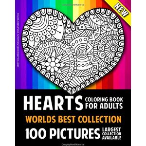 Martin, Desree Heart Coloring Books For Adults World's Best Edition: 100 Amazing Heart Colouring Book Pictures For Relaxation and Stress Relief (Heart Coloring Books For Adults Heart Colouring Book For Adults) Martin, Desree Heart Coloring Books For Adults World's Best Edition: 100 Amazing Heart Colouring Book Pictures For Relaxation and Stress Relief (Heart Coloring Books For Adults Heart Colouring Book For Adults)