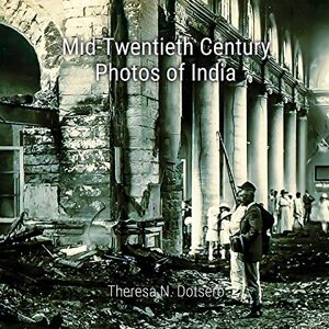 Dotsero, Theresa N Mid-Twentieth Century Photos of India: Photos of India, people, places and other items of interest Dotsero, Theresa N Mid-Twentieth Century Photos of India: Photos of India, people, places and other items of interest