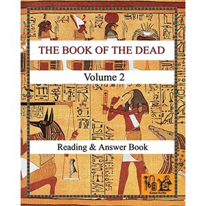 Badham, Bernard Paul THE BOOK OF THE DEAD (VOLUME 2) Reading & Answer Book (Reading hieroglyphs and ancient Egyptian art) Badham, Bernard Paul THE BOOK OF THE DEAD (VOLUME 2) Reading & Answer Book (Reading hieroglyphs and ancient Egyptian art)
