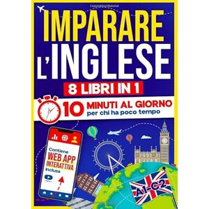 10Min Language Hub Imparare l'Inglese: 10 Minuti al Giorno per chi ha poco tempo 8 libri in 1 + App inclusa. Metodo semplice e interattivo per tutti i livelli. Grammatica, Racconti, Esercizi con Audio e Videolezioni 10Min Language Hub Imparare l'Inglese: 10 Minuti al Giorno per chi ha poco tempo 8 libri in 1 + App inclusa. Metodo semplice e interattivo per tutti i livelli. Grammatica, Racconti, Esercizi con Audio e Videolezioni