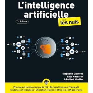 Massaron, Luca L'Intelligence artificielle pour les Nuls 3e édition Massaron, Luca L'Intelligence artificielle pour les Nuls 3e édition
