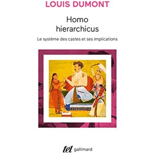 Dumont, Louis Homo hierarchicus le système des castes et ses implications: ESSAI SUR LE SYSTEME DES CASTES (TEL) Dumont, Louis Homo hierarchicus le système des castes et ses implications: ESSAI SUR LE SYSTEME DES CASTES (TEL)