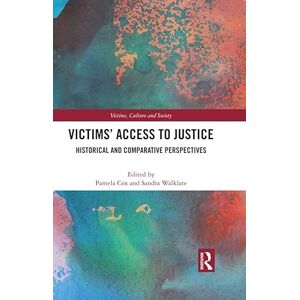 Routledge Victims’ Access to Justice: Historical and Comparative Perspectives (Victims, Culture and Society) Routledge Victims’ Access to Justice: Historical and Comparative Perspectives (Victims, Culture and Society)