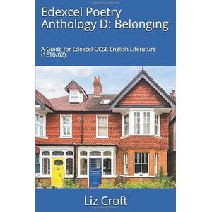 Croft, Liz Edexcel Poetry Anthology D: Belonging: A Guide for Edexcel GCSE English Literature (1ET0/02) Croft, Liz Edexcel Poetry Anthology D: Belonging: A Guide for Edexcel GCSE English Literature (1ET0/02)