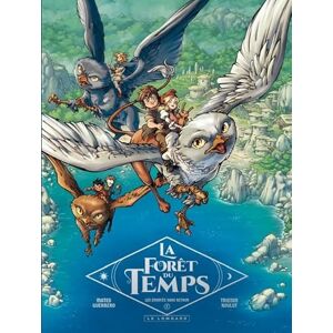 Roulot Tristan La Forêt du temps Tome 2 Les envoyés sans retour Roulot Tristan La Forêt du temps Tome 2 Les envoyés sans retour