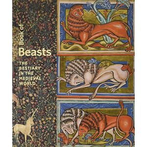 Morrison, Elizabeth Book of Beasts – The Bestiary in the Medieval World (Getty Publications –) Morrison, Elizabeth Book of Beasts – The Bestiary in the Medieval World (Getty Publications –)