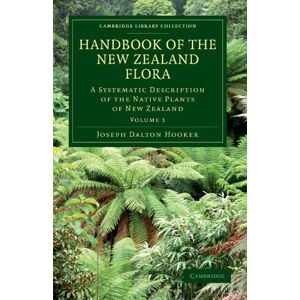 Hooker, Joseph Dalton Handbook of the New Zealand Flora, Volume 1: A Systematic Description of the Native Plants of New Zealand: A Systematic Description of the Native ... ... Campbell's, and Macquarrie's Islands Hooker, Joseph Dalton Handbook of the New Zealand Flora, Volume 1: A Systematic Description of the Native Plants of New Zealand: A Systematic Description of the Native ... ... Campbell's, and Macquarrie's Islands