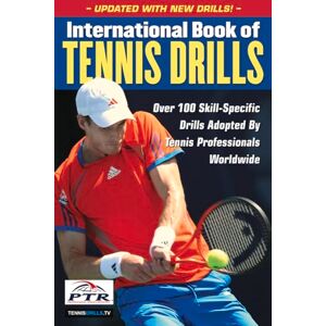 Professional Tennis Registry, Professional Tennis Registry International Book of Tennis Drills: Over 100 Skill-Specific Drills Adopted by Tennis Professionals Worldwide Professional Tennis Registry, Professional Tennis Registry International Book of Tennis Drills: Over 100 Skill-Specific Drills Adopted by Tennis Professionals Worldwide
