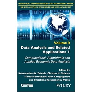 Wiley-ISTE Data Analysis and Related Applications, Volume 1: Computational, Algorithmic and Applied Economic Data Analysis Wiley-ISTE Data Analysis and Related Applications, Volume 1: Computational, Algorithmic and Applied Economic Data Analysis