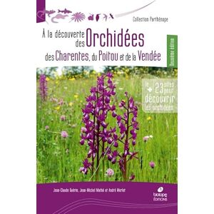 Guérin, Jean-Claude A la découverte des Orchidées de Poitou-Charentes et de Vendée 2eme edition Guérin, Jean-Claude A la découverte des Orchidées de Poitou-Charentes et de Vendée 2eme edition