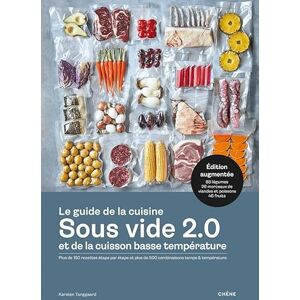Karsten Tanggaard Le guide de la cuisine sous vide et de la cuisson basse température: Plus de 150 recettes étape par étape et plus de 500 combinaisons temps & température Karsten Tanggaard Le guide de la cuisine sous vide et de la cuisson basse température: Plus de 150 recettes étape par étape et plus de 500 combinaisons temps & température