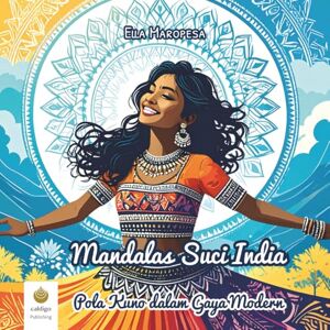 Maropesa, Ella Mandalas Suci India: Pola Kuno dalam Gaya Modern (Indonesian Edition) Maropesa, Ella Mandalas Suci India: Pola Kuno dalam Gaya Modern (Indonesian Edition)
