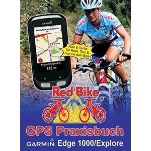 GPS Praxisbuch Garmin Edge 1000/Explore: Praxis- und modellbezogen für einen schnellen Einstieg GPS Praxisbuch Garmin Edge 1000/Explore: Praxis- und modellbezogen für einen schnellen Einstieg