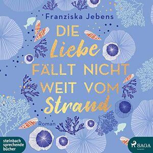 Franziska Jebens Die Liebe Fällt Nicht Weit Vom Strand Franziska Jebens Die Liebe Fällt Nicht Weit Vom Strand