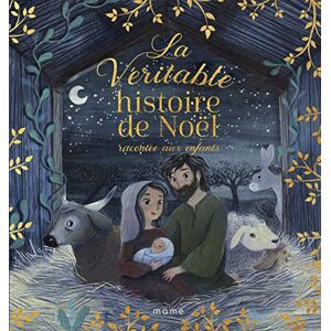 Lacassagne, Anne-Isabelle La Véritable histoire de Noël racontée aux enfants Lacassagne, Anne-Isabelle La Véritable histoire de Noël racontée aux enfants