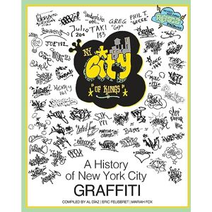 Díaz, Al NY City of Kings: A History of New York City Graffiti Díaz, Al NY City of Kings: A History of New York City Graffiti