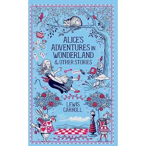 Lewis Carroll Alice's Adventures in Wonderland and Other Stories (Barnes & Noble Leatherbound Classic Collection) Lewis Carroll Alice's Adventures in Wonderland and Other Stories (Barnes & Noble Leatherbound Classic Collection)