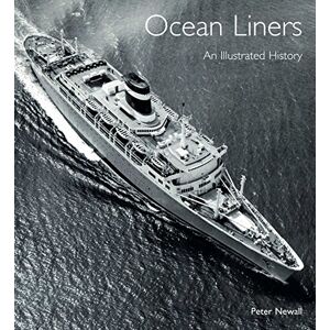 Peter Newall Ocean Liners: An Illustrated History Peter Newall Ocean Liners: An Illustrated History