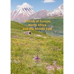 Kreutz, C.A.J. Guide to the Orchids of Europe, North-Africa and the Middle East Kreutz, C.A.J. Guide to the Orchids of Europe, North-Africa and the Middle East
