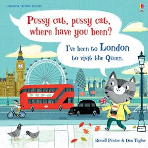 Punter, Russell Pussy cat, pussy cat, where have you been? I've been to London to visit the Queen (Picture Books) Punter, Russell Pussy cat, pussy cat, where have you been? I've been to London to visit the Queen (Picture Books)