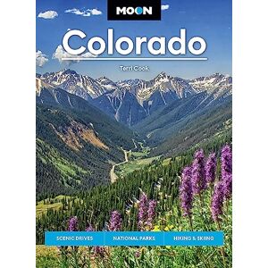 Cook, Terri Moon Colorado (Eleventh Edition): Scenic Drives, National Parks, Best Hikes (Moon U.S. Travel Guide) Cook, Terri Moon Colorado (Eleventh Edition): Scenic Drives, National Parks, Best Hikes (Moon U.S. Travel Guide)