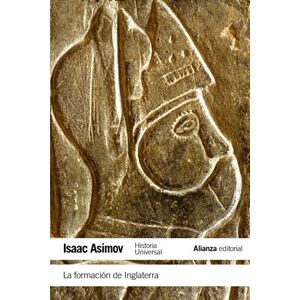 Asimov, Isaac La formación de Inglaterra / The Shaping od England: Historia universal Asimov / World History Asimov, Isaac La formación de Inglaterra / The Shaping od England: Historia universal Asimov / World History