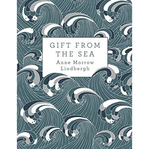 Lindbergh, Anne Morrow Gift from the Sea Lindbergh, Anne Morrow Gift from the Sea