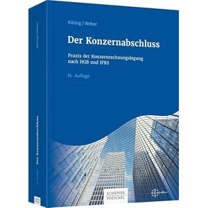 Dusemond, Michael Der Konzernabschluss: Praxis der Konzernrechnungslegung nach HGB und IFRS Dusemond, Michael Der Konzernabschluss: Praxis der Konzernrechnungslegung nach HGB und IFRS