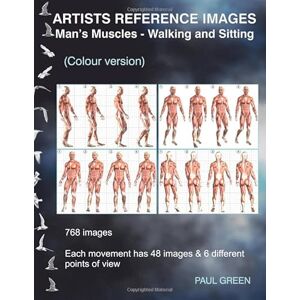 Green, Paul Artists Reference Images Man's Muscles Walking and Sitting: Colour version Green, Paul Artists Reference Images Man's Muscles Walking and Sitting: Colour version