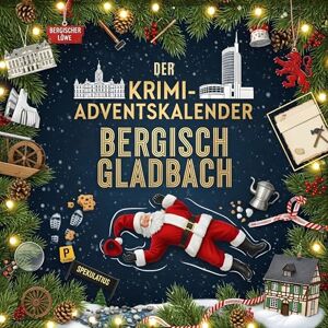 Hartmann, Hannah Der Krimi-Adventskalender Bergisch Gladbach: Mordsverdächtig in 24 Akten. Ein Fall in deiner Nähe Hartmann, Hannah Der Krimi-Adventskalender Bergisch Gladbach: Mordsverdächtig in 24 Akten. Ein Fall in deiner Nähe