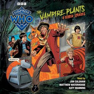 Magrs, Paul Doctor Who: The Vampire Plants & Other Stories: Doctor Who Audio Annual Magrs, Paul Doctor Who: The Vampire Plants & Other Stories: Doctor Who Audio Annual
