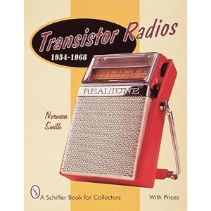 Norman Transistor Radios (Schiffer Military History Book): 1954-1968 Norman Transistor Radios (Schiffer Military History Book): 1954-1968