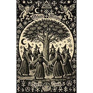 Vodun, Marie White Magic Spell Book for Beginners: Wicca, Hermeticism, and Folk Principles with Easy Rituals for Abundance, Money, Protection, Love, Inner Peace and Manifesting Positive Energy Vodun, Marie White Magic Spell Book for Beginners: Wicca, Hermeticism, and Folk Principles with Easy Rituals for Abundance, Money, Protection, Love, Inner Peace and Manifesting Positive Energy