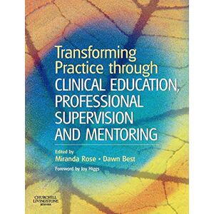 Allied Transforming Practice Through Clinical Education, Professional Supervision and Mentoring Allied Transforming Practice Through Clinical Education, Professional Supervision and Mentoring