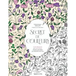 Arnaud, Véronique Secret de couleurs Coloriages et mantras pour ancrer le positif en toi Arnaud, Véronique Secret de couleurs Coloriages et mantras pour ancrer le positif en toi