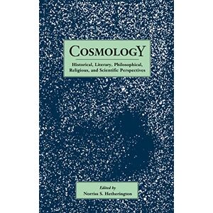 Cosmology: Historical, Literary,Philosophical, Religous and Scientific Perspectives: 1634 (Garland Reference Library of the Humanities) Cosmology: Historical, Literary,Philosophical, Religous and Scientific Perspectives: 1634 (Garland Reference Library of the Humanities)