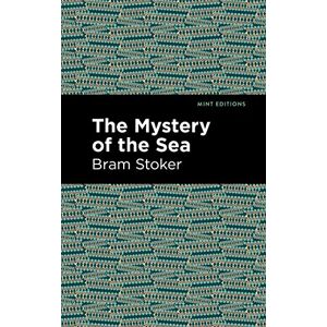 Stoker, Bram The Mystery of the Sea (Mint Editions (Horrific, Paranormal, Supernatural and Gothic Tales)) Stoker, Bram The Mystery of the Sea (Mint Editions (Horrific, Paranormal, Supernatural and Gothic Tales))