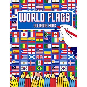maker, coloring World flags: World Flags Coloring Book: Learn All Countries of the World / Geography Gift for Kids and Adults maker, coloring World flags: World Flags Coloring Book: Learn All Countries of the World / Geography Gift for Kids and Adults