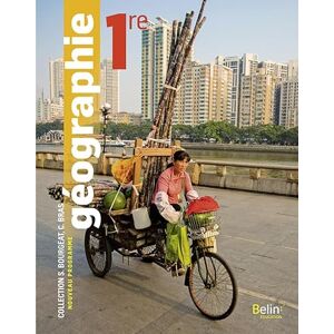 BOURGEAT SERGE Geographie 1re: Manuel élève 2019 BOURGEAT SERGE Geographie 1re: Manuel élève 2019