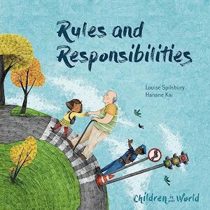 Spilsbury, Louise Rules and Responsibilities (Children in Our World) Spilsbury, Louise Rules and Responsibilities (Children in Our World)