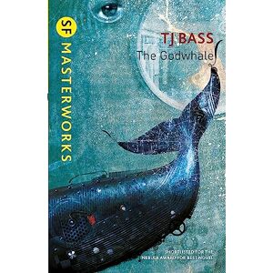 Bass, T. J. The Godwhale (S.F. MASTERWORKS) Bass, T. J. The Godwhale (S.F. MASTERWORKS)