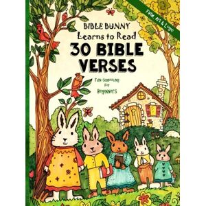 Bretush, Alexandra Fun-Schooling for Beginners Bible Bunny Learns to Read: 30 Bible Verses Read, Write and Spell Ages 6 9: Volume 1 Bretush, Alexandra Fun-Schooling for Beginners Bible Bunny Learns to Read: 30 Bible Verses Read, Write and Spell Ages 6 9: Volume 1